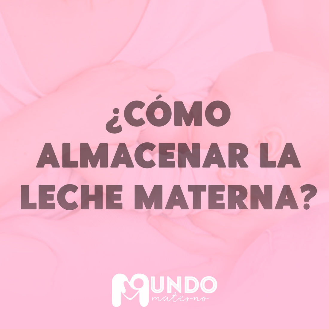 ¿Cómo almacenar la leche materna?